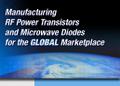 Manufacturing RF Power Transistors and Microwave Diodes for the Global Marketplace
